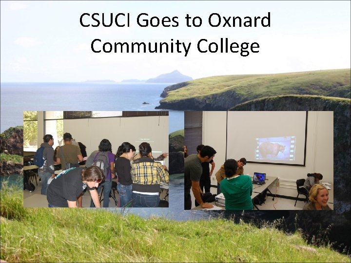 CSUCI Goes to Oxnard Community College 