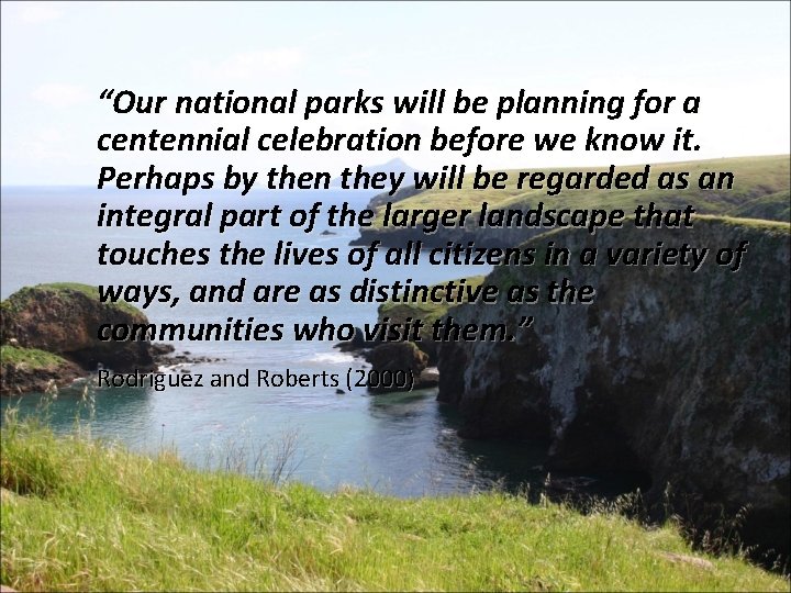“Our national parks will be planning for a centennial celebration before we know it.