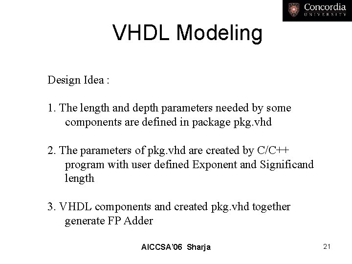 VHDL Modeling Design Idea : 1. The length and depth parameters needed by some