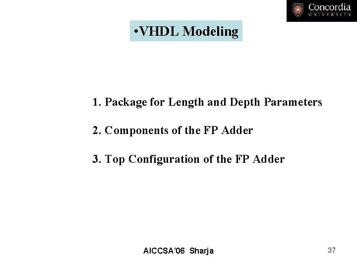  • VHDL Modeling 1. Package for Length and Depth Parameters 2. Components of