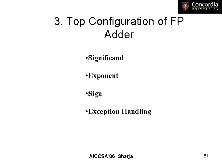 3. Top Configuration of FP Adder • Significand • Exponent • Sign • Exception