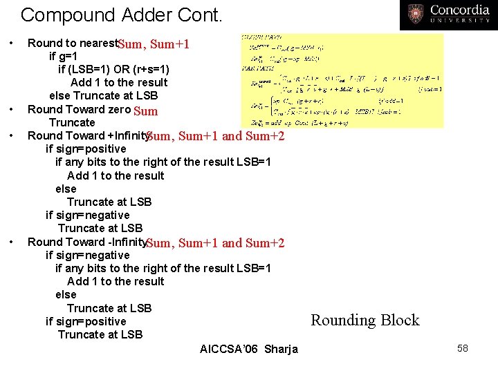 Compound Adder Cont. • • Round to nearest. Sum, Sum+1 if g=1 if (LSB=1)
