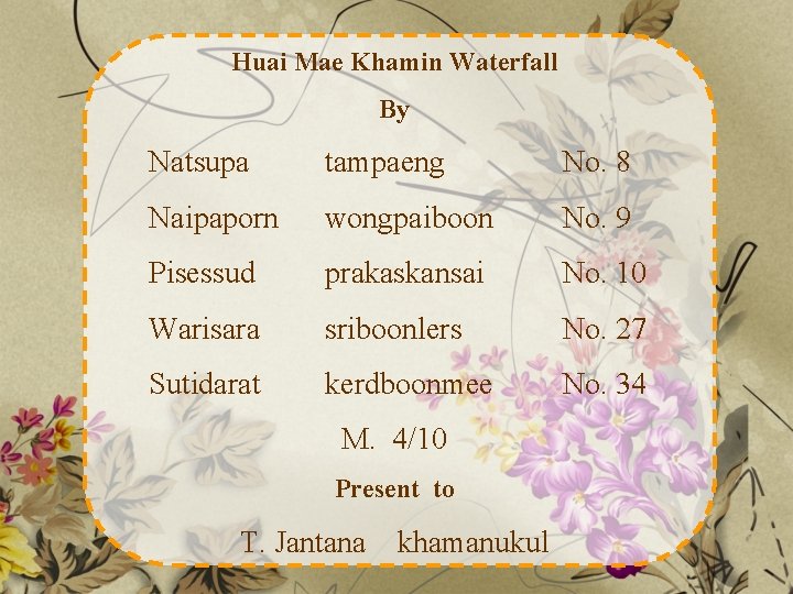 Huai Mae Khamin Waterfall By Natsupa tampaeng No. 8 Naipaporn wongpaiboon No. 9 Pisessud