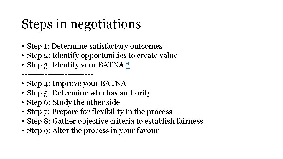Steps in negotiations • Step 1: Determine satisfactory outcomes • Step 2: Identify opportunities