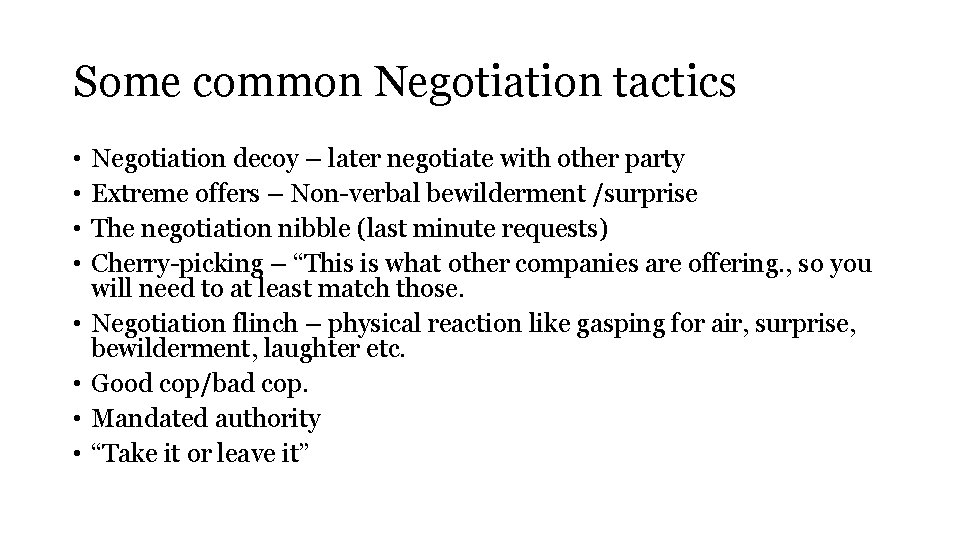 Some common Negotiation tactics • • Negotiation decoy – later negotiate with other party