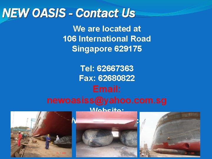 NEW OASIS - Contact Us We are located at 106 International Road Singapore 629175