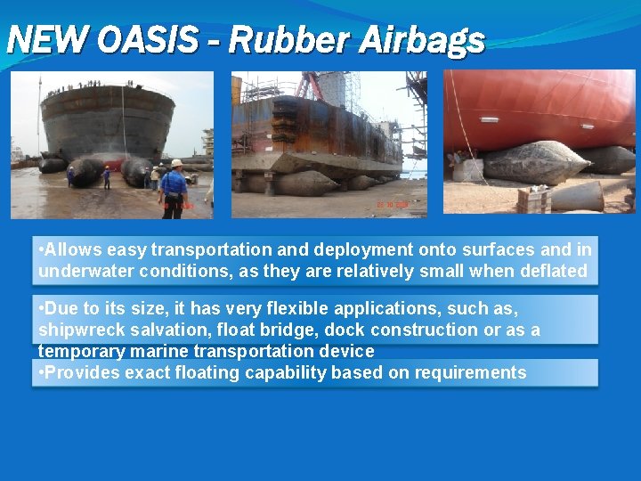 NEW OASIS - Rubber Airbags • Allows easy transportation and deployment onto surfaces and