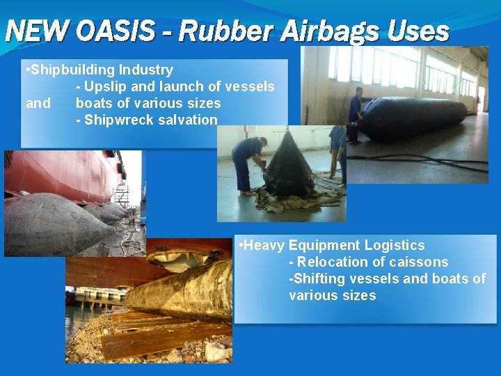 NEW OASIS - Rubber Airbags Uses • Shipbuilding Industry - Upslip and launch of