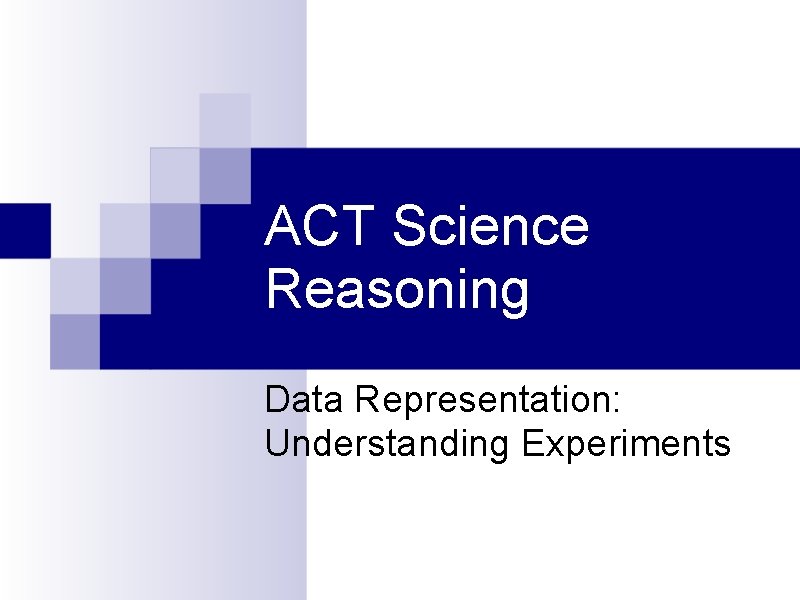 ACT Science Reasoning Data Representation: Understanding Experiments 