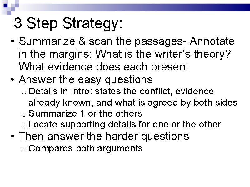 3 Step Strategy: • Summarize & scan the passages- Annotate in the margins: What