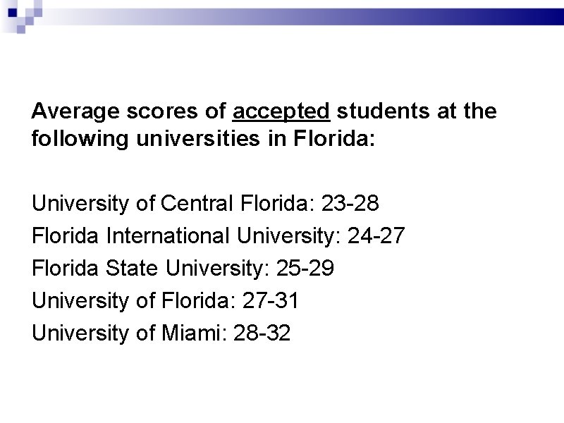 Average scores of accepted students at the following universities in Florida: University of Central