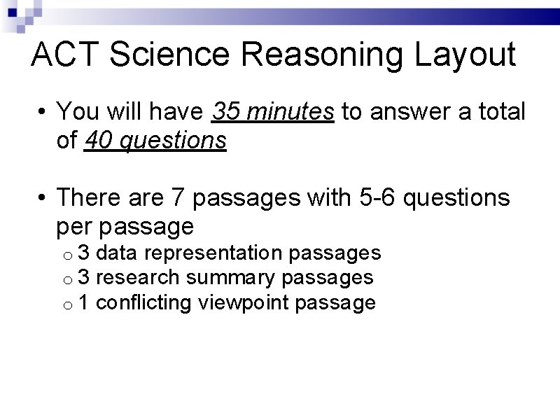 ACT Science Reasoning Layout • You will have 35 minutes to answer a total