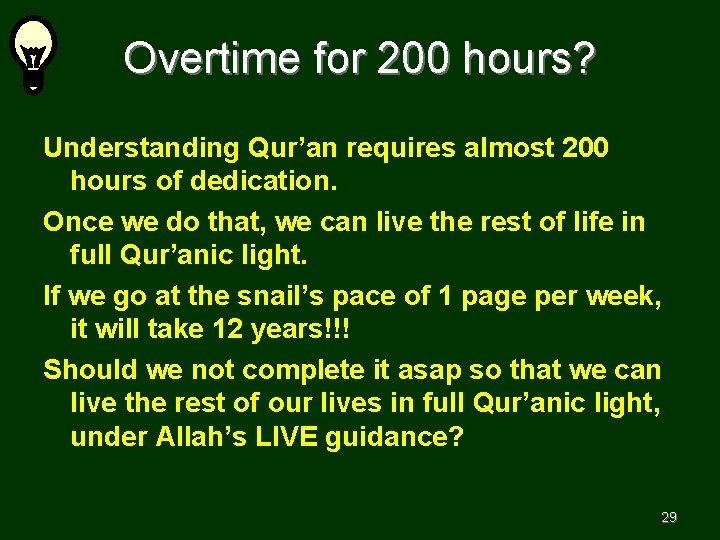 Overtime for 200 hours? Understanding Qur’an requires almost 200 hours of dedication. Once we