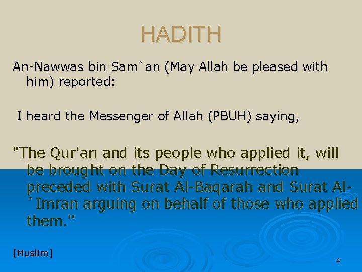 HADITH An-Nawwas bin Sam`an (May Allah be pleased with him) reported: I heard the