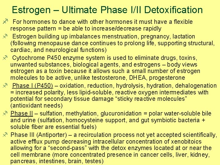 Estrogen – Ultimate Phase I/II Detoxification f For hormones to dance with other hormones