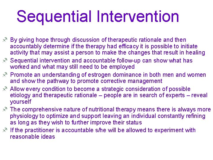 Sequential Intervention f By giving hope through discussion of therapeutic rationale and then accountably
