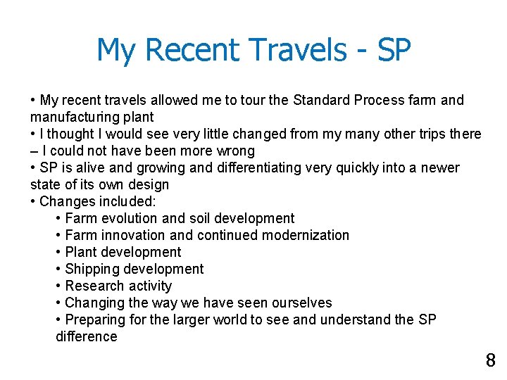 My Recent Travels - SP • My recent travels allowed me to tour the