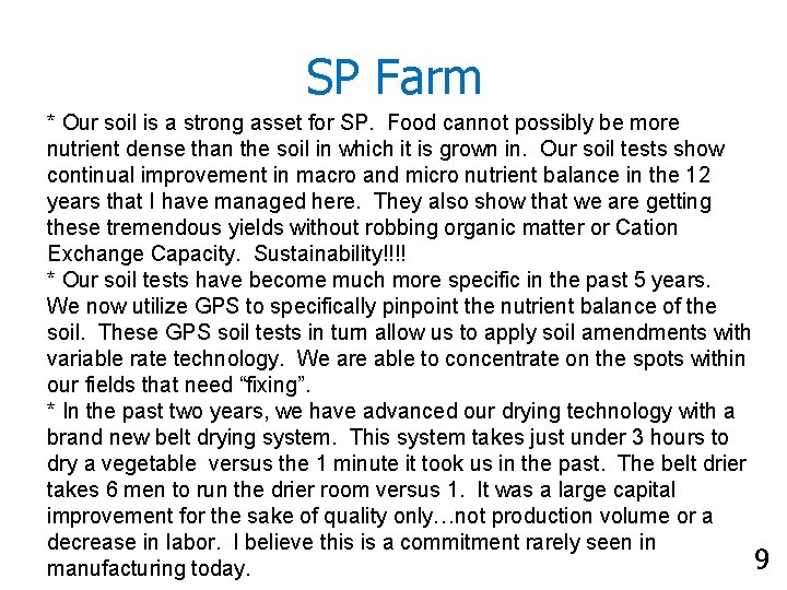 SP Farm * Our soil is a strong asset for SP. Food cannot possibly