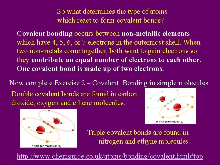 So what determines the type of atoms which react to form covalent bonds? Covalent