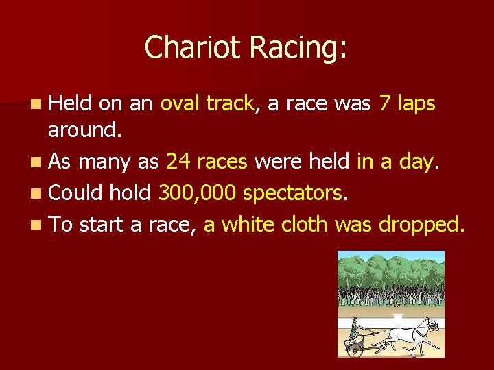 Chariot Racing: n Held on an oval track, a race was 7 laps around.