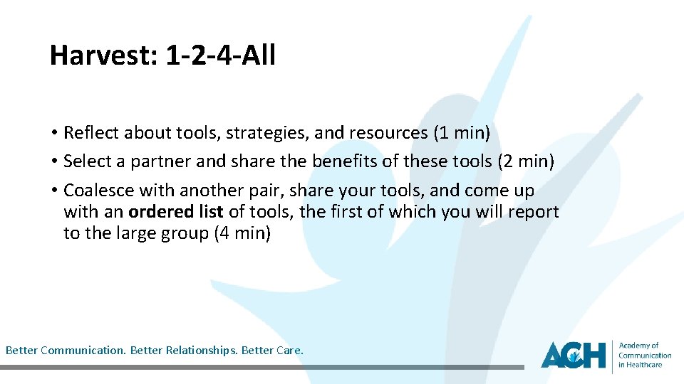 Harvest: 1 -2 -4 -All • Reflect about tools, strategies, and resources (1 min)