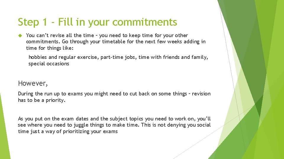 Step 1 - Fill in your commitments You can’t revise all the time –