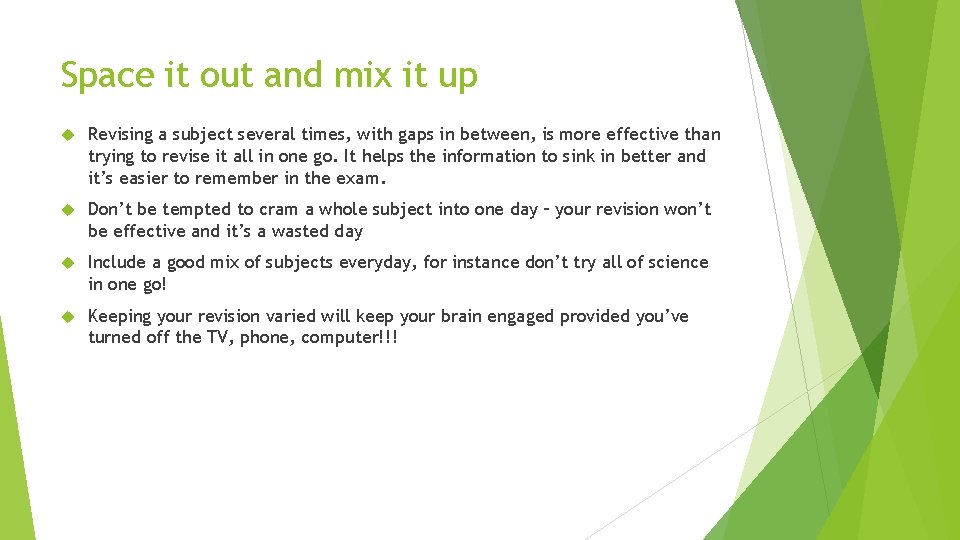 Space it out and mix it up Revising a subject several times, with gaps