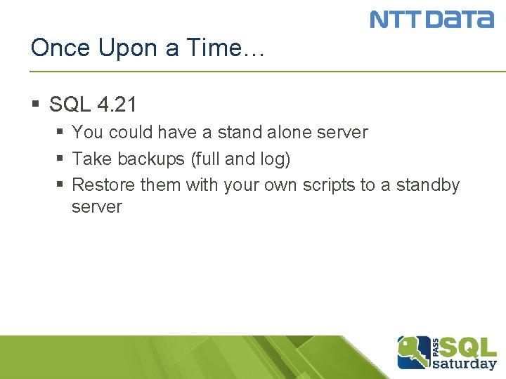 Once Upon a Time… § SQL 4. 21 § You could have a stand