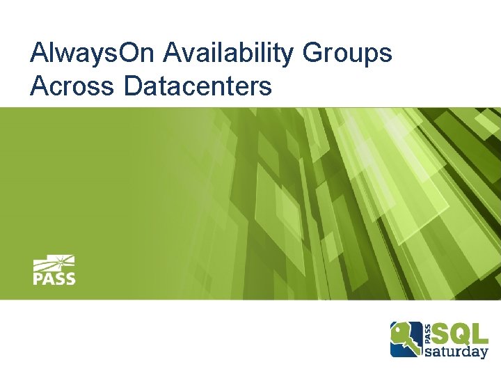 Always. On Availability Groups Across Datacenters 