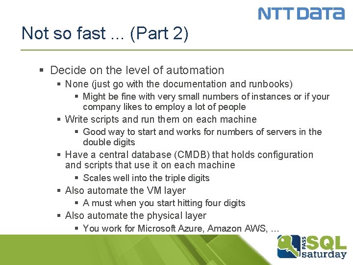 Not so fast. . . (Part 2) § Decide on the level of automation