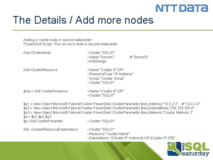 The Details / Add more nodes Adding a cluster node in second datacenter Power.
