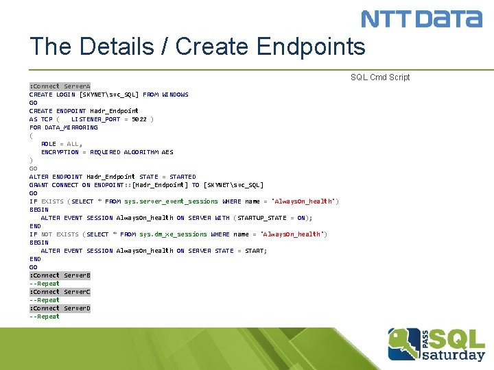 The Details / Create Endpoints SQL Cmd Script : Connect Server. A CREATE LOGIN