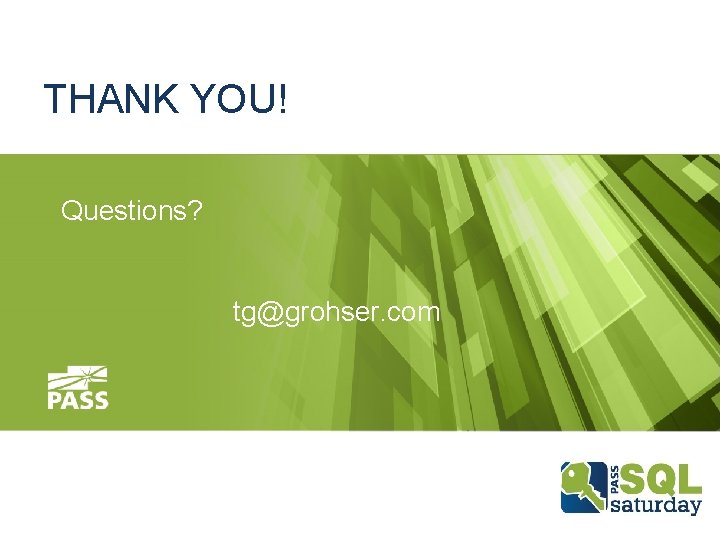 THANK YOU! Questions? tg@grohser. com 