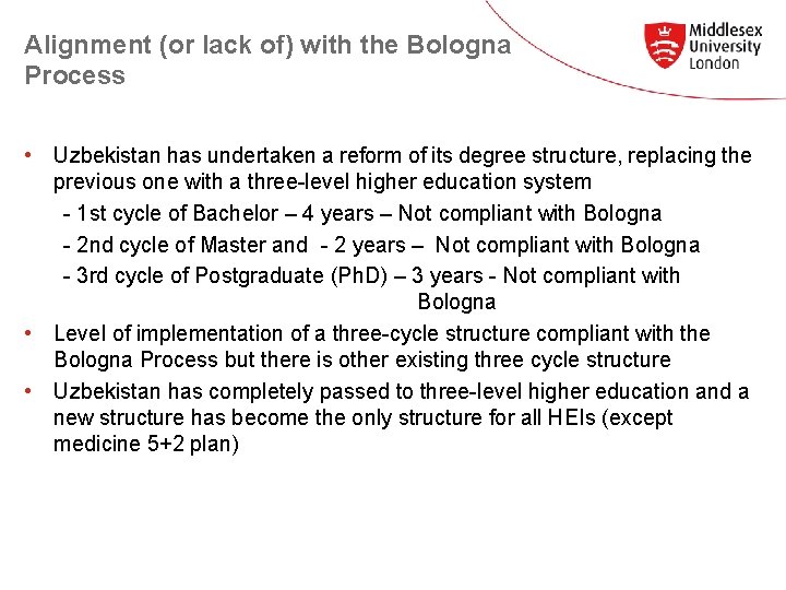 Alignment (or lack of) with the Bologna Process • Uzbekistan has undertaken a reform