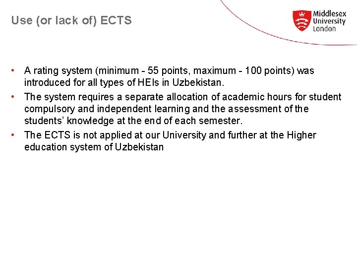 Use (or lack of) ECTS • A rating system (minimum - 55 points, maximum