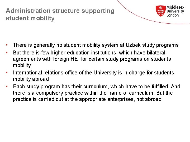 Administration structure supporting student mobility • There is generally no student mobility system at