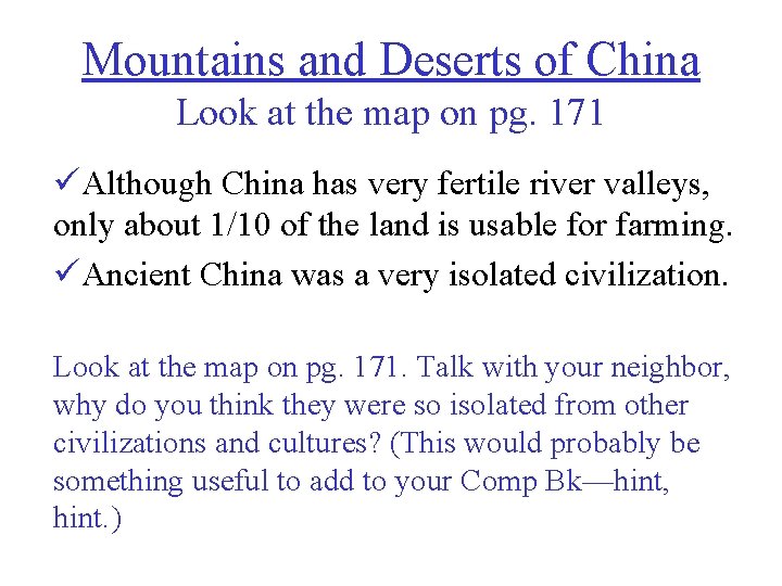 Mountains and Deserts of China Look at the map on pg. 171 üAlthough China