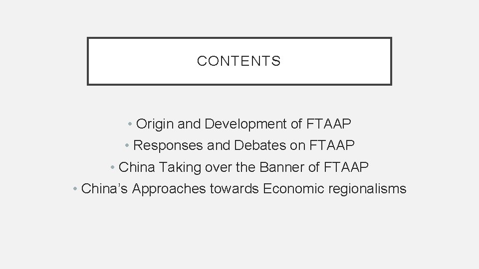 CONTENTS • Origin and Development of FTAAP • Responses and Debates on FTAAP •