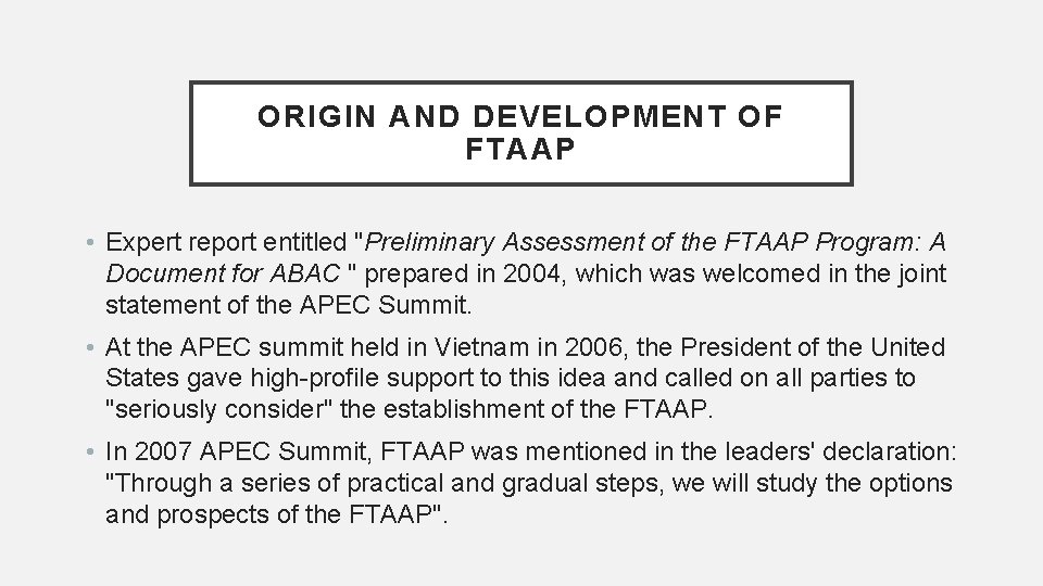 ORIGIN AND DEVELOPMENT OF FTAAP • Expert report entitled "Preliminary Assessment of the FTAAP