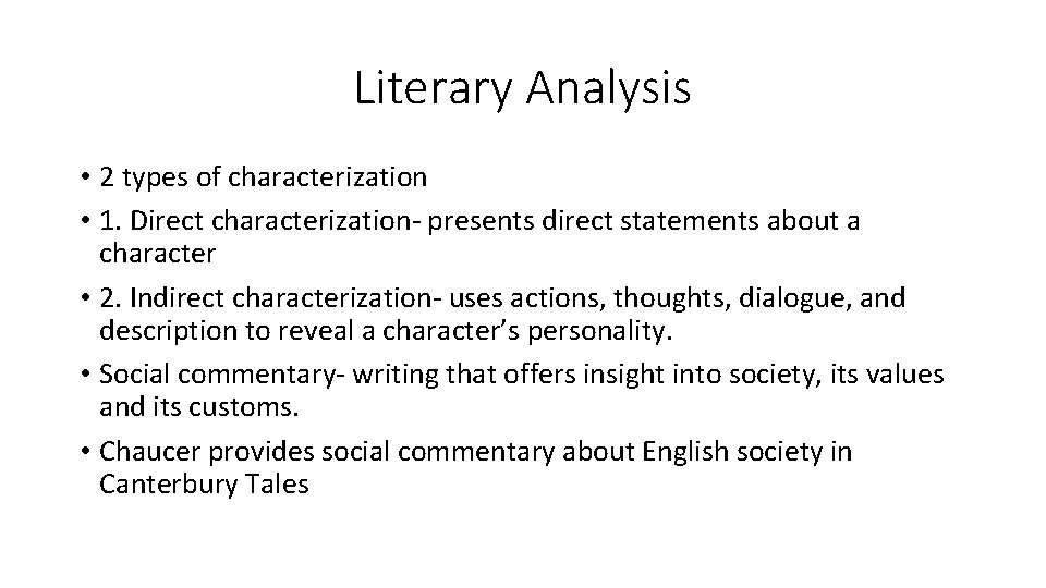 Literary Analysis • 2 types of characterization • 1. Direct characterization- presents direct statements