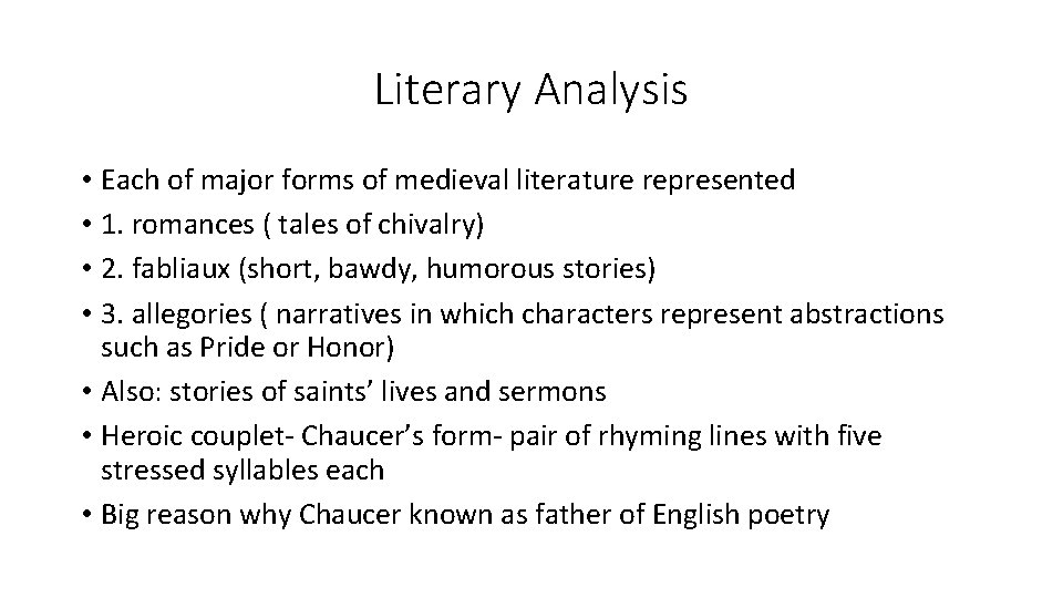 Literary Analysis • Each of major forms of medieval literature represented • 1. romances