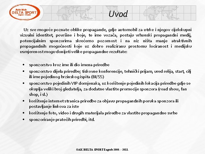 Uvod Uz sve moguće poznate oblike propagande, gdje automobil za utrke i njegov cijelokupni