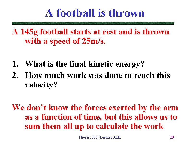 A football is thrown A 145 g football starts at rest and is thrown
