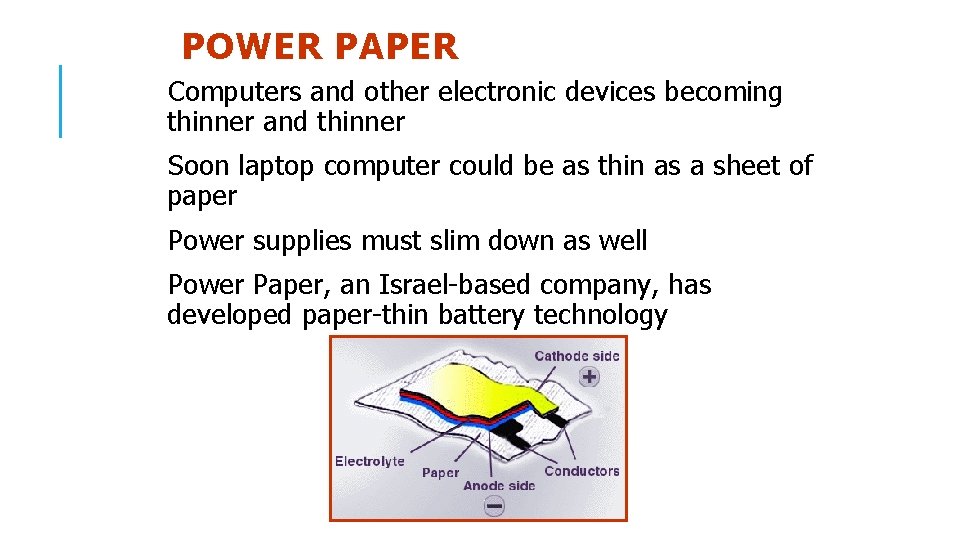 POWER PAPER Computers and other electronic devices becoming thinner and thinner Soon laptop computer