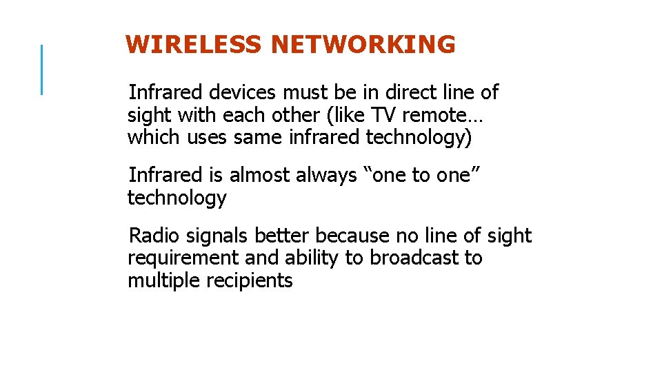 WIRELESS NETWORKING Infrared devices must be in direct line of sight with each other