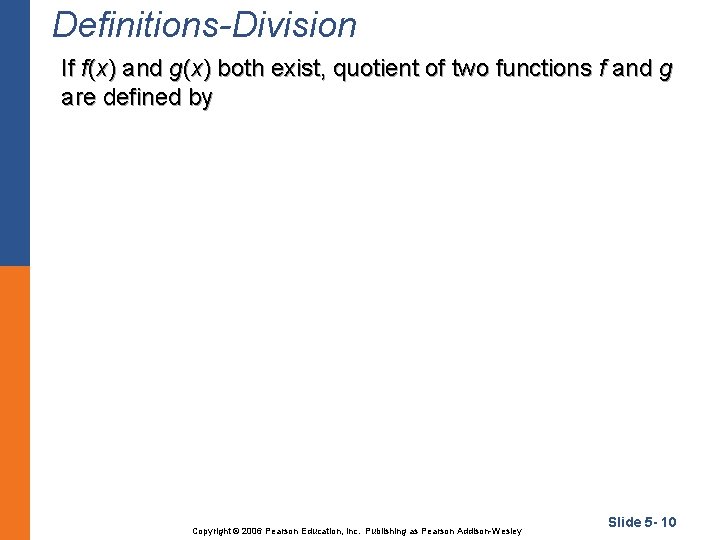 Definitions-Division If f(x) and g(x) both exist, quotient of two functions f and g