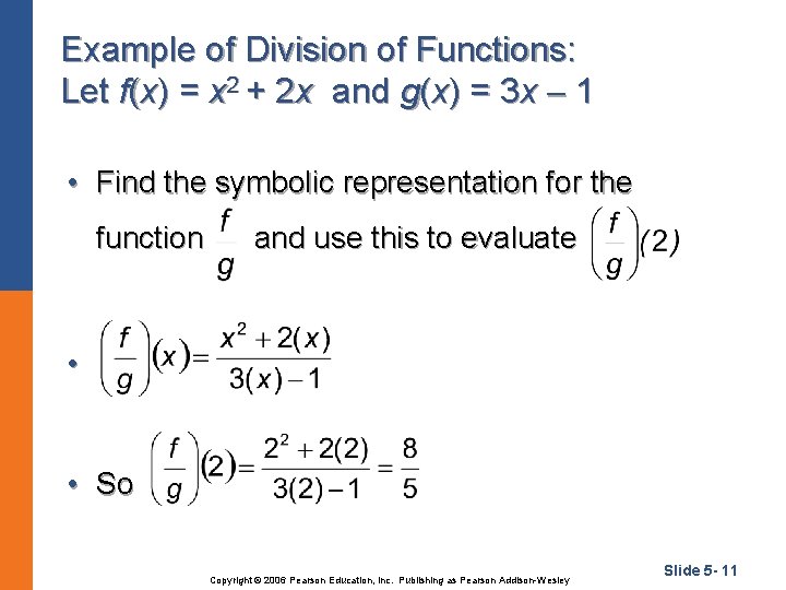 Example of Division of Functions: Let f(x) = x 2 + 2 x and