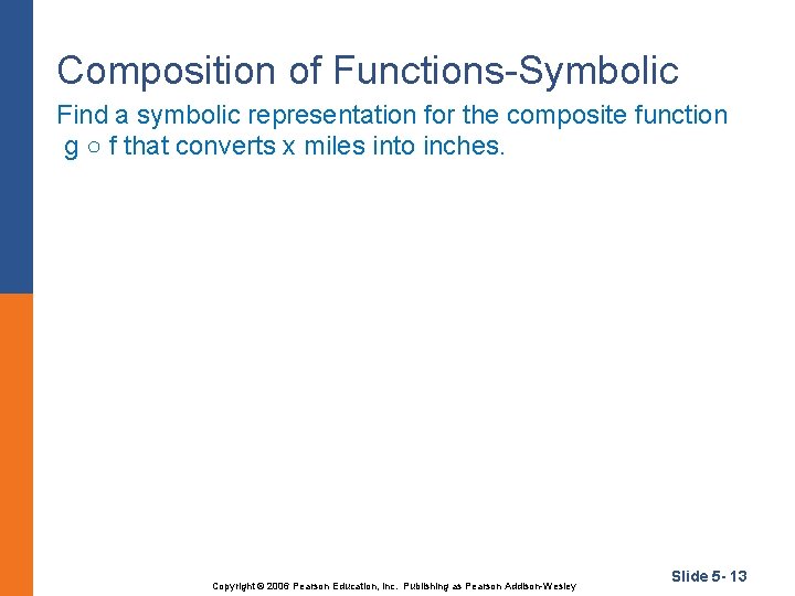 Composition of Functions-Symbolic Find a symbolic representation for the composite function g ○ f