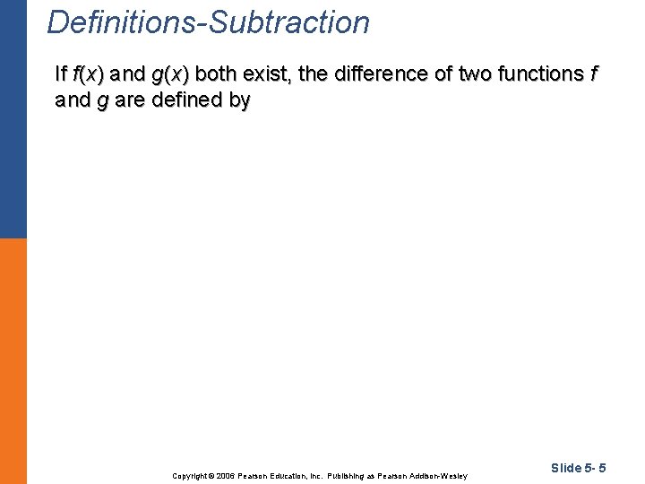 Definitions-Subtraction If f(x) and g(x) both exist, the difference of two functions f and