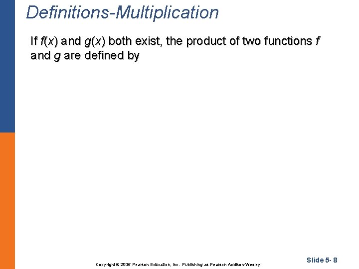 Definitions-Multiplication If f(x) and g(x) both exist, the product of two functions f and